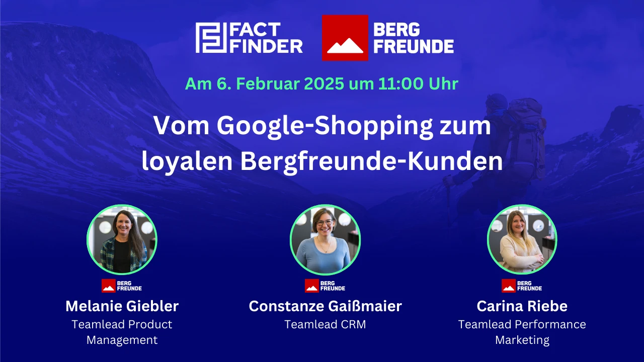 Webinar-Ankündigung von FactFinder und Bergfreunde über Google Shopping und Kundenbindung am 6. Februar 2025.